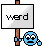 :werd: